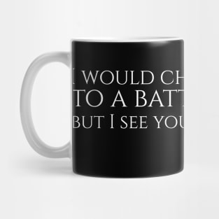 I Would Challenge You To a Battle of Wits, But I See You Are Unarmed - William Shakespeare Mug